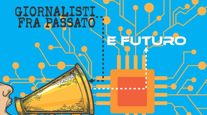 ‘Giornalisti fra passato e futuro’, al via il 23 gennaio l’VIII Congresso Ungp