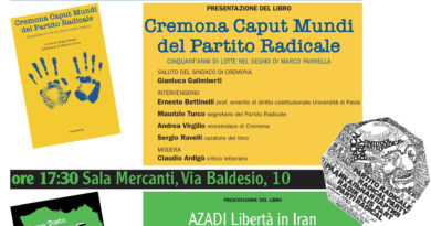 A 93 anni dalla nascita e a 7 dalla scomparsa di Marco Pannella e per i 50 anni dell’associazione del Partito Radicale di Cremona ci ritroviamo a Cremona il 13 Maggio