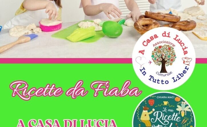 A casa di Lucia – “Ricette da Fiaba”