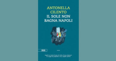 Nuovo libro di Antonella Cilento, “Il sole non bagna Napoli”, La presentazione si terrà mercoledì 17 aprile ore 18 a Napoli presso la libreria Feltrinelli di Piazza De Martiri con Giuseppe Montesano.