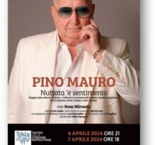 [TRIANON VIVIANI – teatro della Canzone napoletana, ufficio stampa&comunicazione] TRIANON VIVIANI, la Canzone napoletana secondo PINO MAURO e i SUONNO D’AJERE – da venerdì 5 a domenica 7 aprile