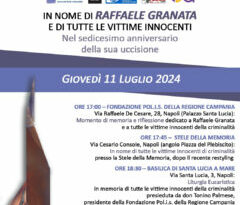 Fondazione Polis: 11 Luglio 2024, ore 17:00 – Commemorazione di Raffaele Granata e di tutte le vittime innocenti di reato della Campania