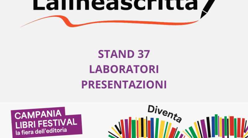 Lalineascritta è al Campania Libri Festival! dal 3 al 6 ottobre 2024  in tour e al Palazzo Reale di Napoli