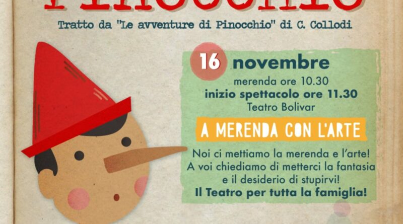 SABATO 16 NOVEMBRE AL TEATRO BOLIVAR Ḕ DI SCENA “PINOCCHIO”